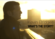 Kevin Bridges: What’s the Story?